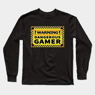 Dangerous Gamer Warning Long Sleeve T-Shirt